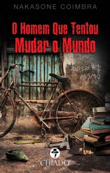 O Homem que Tentou Mudar o Mundo