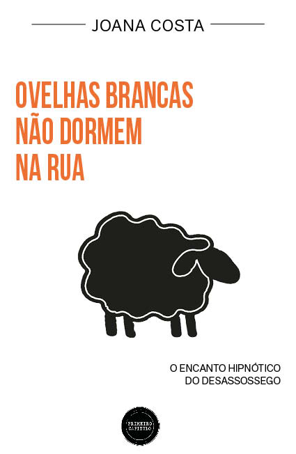 Ovelhas brancas não dormem na rua - O encanto hipnótico do desassossego
