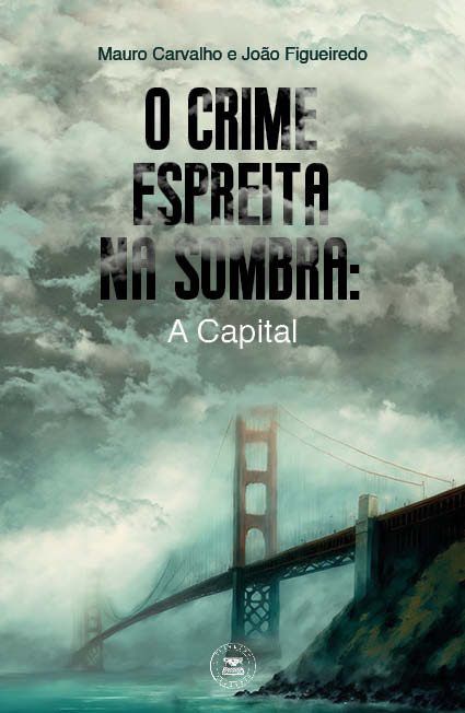 O Crime Espreita na Sombra: A Capital