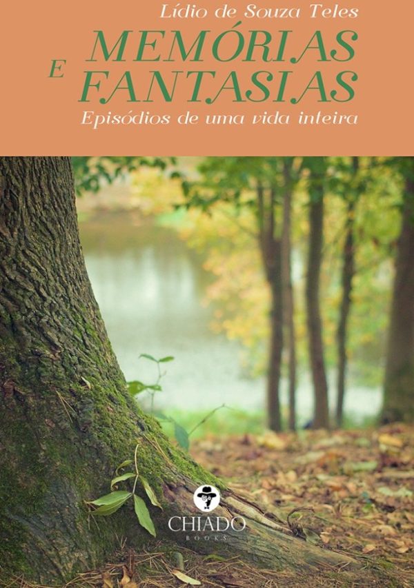 MEMÓRIAS E FANTASIAS - Episódios de uma vida inteira