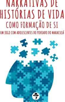 Narrativas de histórias de vida como formação de si: um jogo com adolescentes do povoado do Maracujá