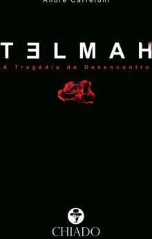 Telmah, A Tragédia do Desencontro
