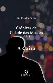 Crónicas da Cidade das Moscas Vol. II - A Caixa
