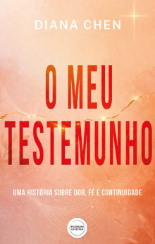 O meu testemunho - uma história sobre dor, fé e continuidade