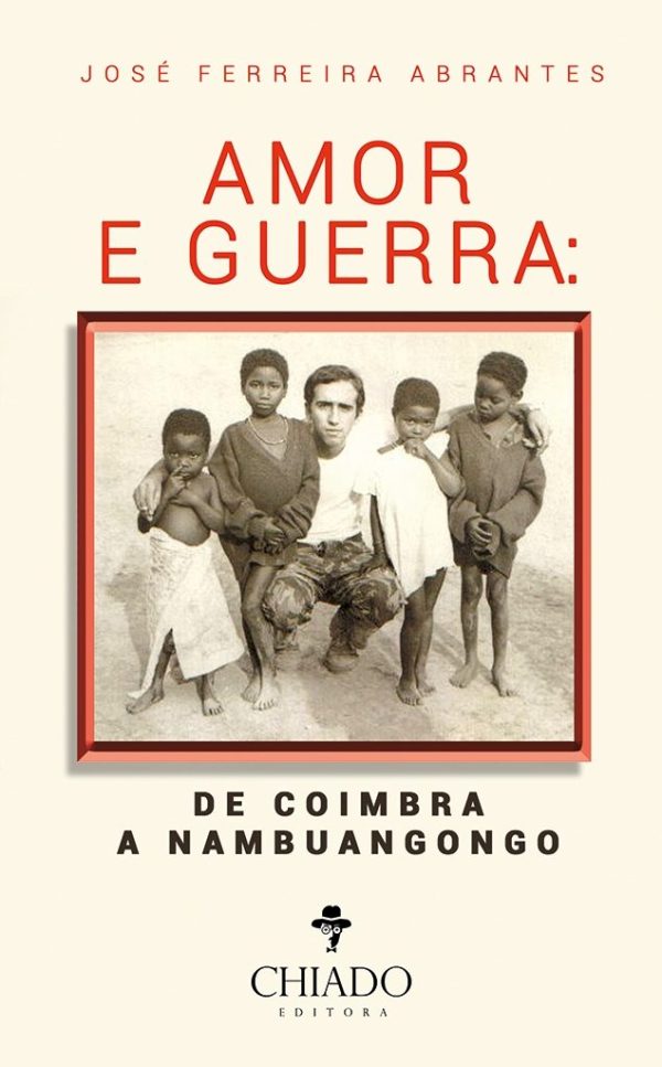 Amor e Guerra: de Coimbra a Nambuangongo