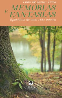 MEMÓRIAS E FANTASIAS - Episódios de uma vida inteira