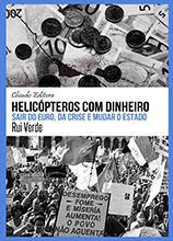 Helicópteros com Dinheiro - Sair do Euro, da Crise e Mudar o Est