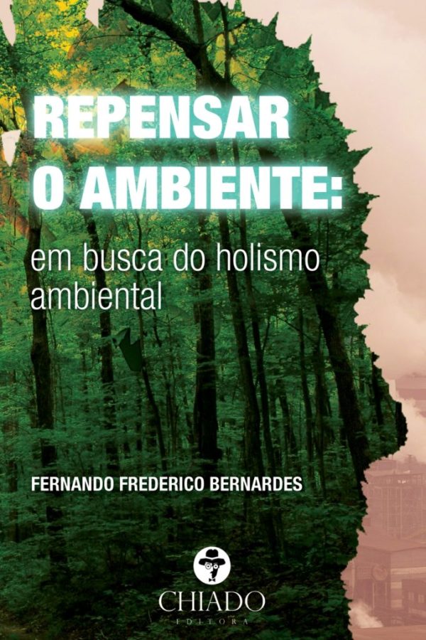 Repensar o Ambiente: em busca do holismo ambiental
