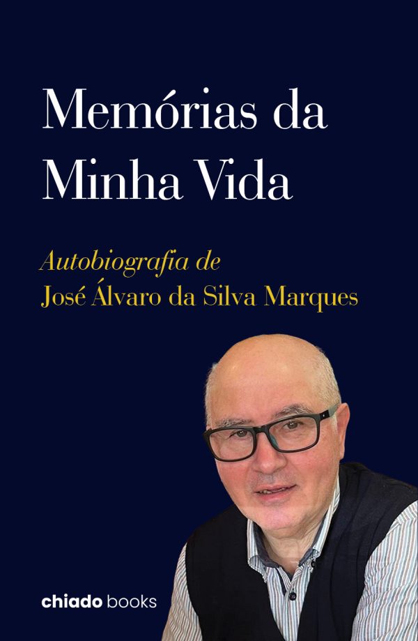 Memórias da Minha Vida, Autobiografia de José Álvaro da Silva Marques
