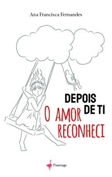 Depois de ti - O amor reconheci