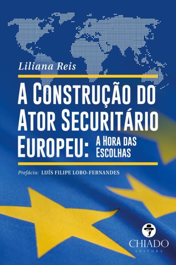 A Construção do Ator Securitário Europeu: A Hora das Escolhas