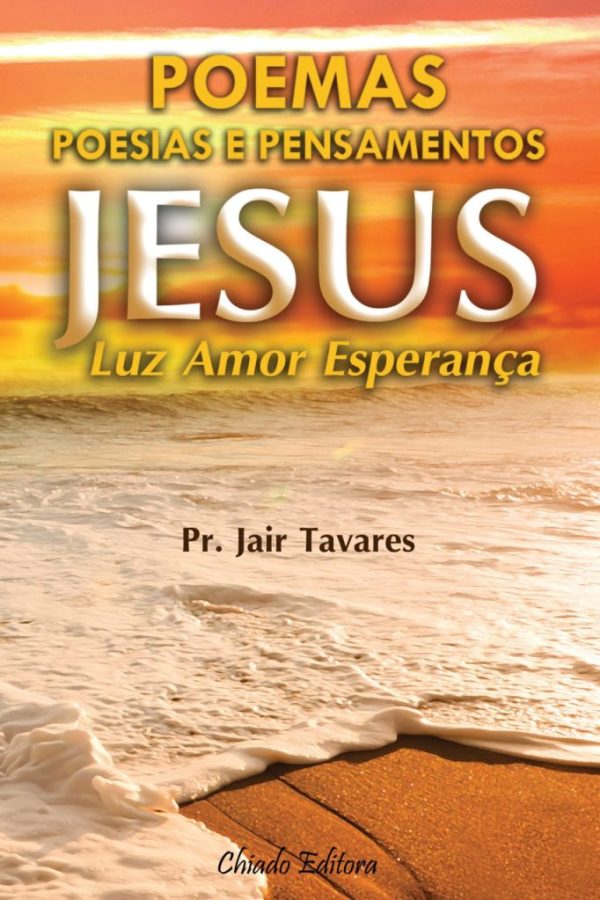 Jesus: Luz, Amor e Esperança