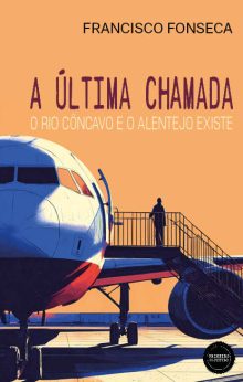 A Última Chamada, o Rio Côncavo e O Alentejo Existe