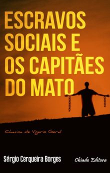 Escravos Sociais e os Capitães do Mato