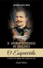 D. Afonso Henriques de Bragança: O Esquecido