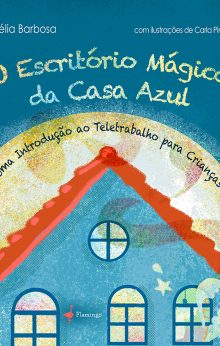 O Escritório Mágico da Casa Azul - Uma introdução ao teletrabalho para crianças