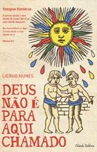 Deus Não É Para Aqui Chamado