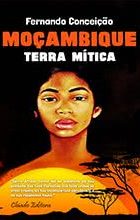 Moçambique - Terra Mítica