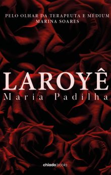 LAROYÊ, Maria Padilha