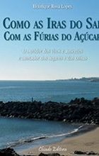 Como as Iras do Sal com as Fúrias do Açúcar
