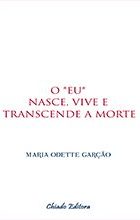 O *Eu* Nasce, Vive e Transcende a Morte