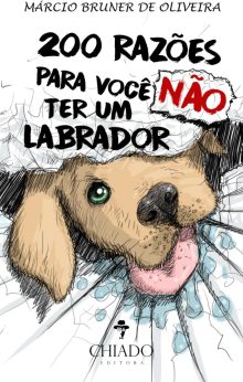 200 razões para você não ter um labrador