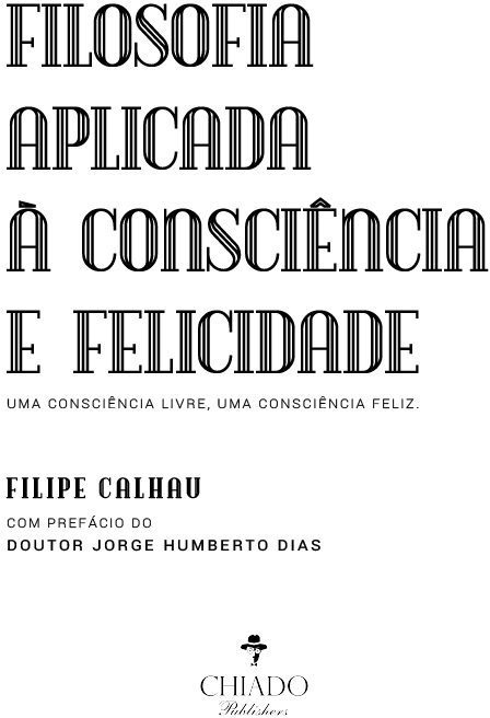 Filosofia Aplicada à Consciência e Felicidade