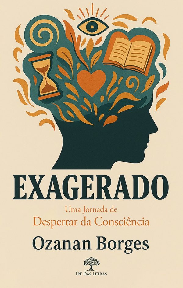 Exagerado - Uma Jornada de Despertar da Consciência