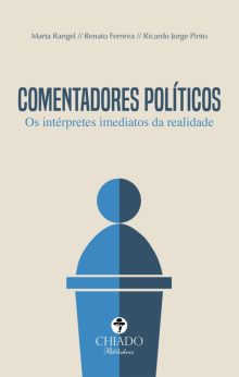 Comentadores Políticos - Os intérpretes imediatos da realidade