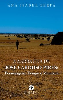 A Narrativa de José Cardoso Pires: Personagem, Tempo e Memória