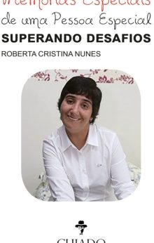 Memórias especiais de uma pessoa especial superando desafios