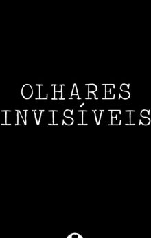 Olhares invisíveis