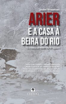 As Crónicas de Dubiá, ATO II  parte 1  Arier e a Casa à beira do rio