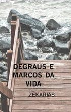 Degraus e Marcos da Vida