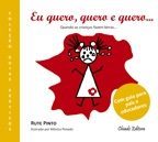 Eu quero, quero e quero...