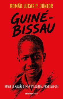 Guiné-Bissau: Nova geração e mentalidade, precisa-se!