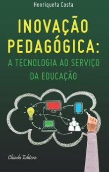 Inovação Pedagógica: A Tecnologia ao Serviço da Educação