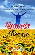 Quando Nascem as Flores