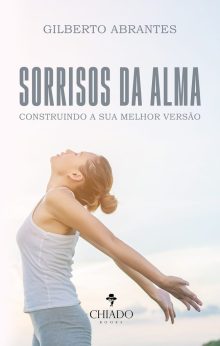 SORRISOS DA ALMA - CONSTRUINDO A SUA MELHOR VERSÃO