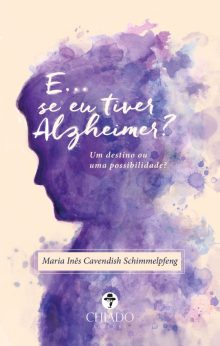 E... se eu tiver Alzheimer?