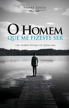 O Homem Que Me Fizeste Ser