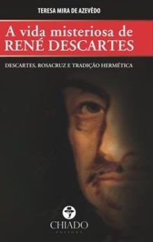 A Vida Misteriosa de Rene Descartes
