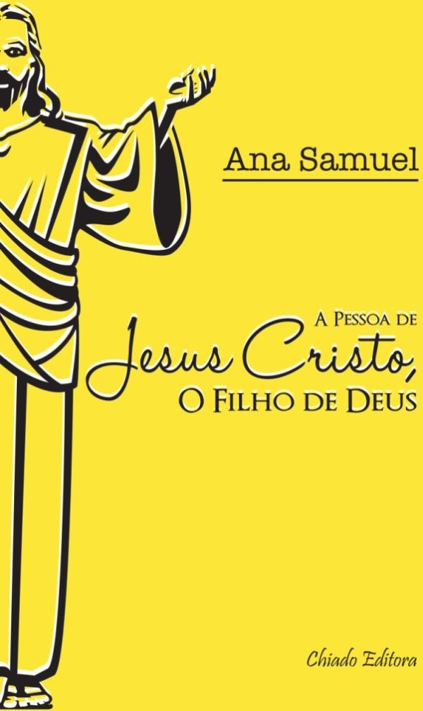 A Pessoa de Jesus Cristo, O Filho de Deus