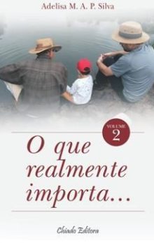 O Que Realmente Importa...II