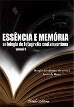 Essência e Memória - Antologia de Fotografia Contemporânea