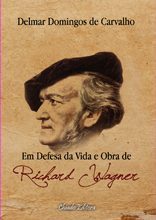 Em Defesa Da Vida e Obra de Richard Wagner