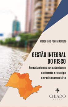 Gestão Integral do Risco: Proposta de uma nova abordagem da filosofia e estratégia de Polícia Comunitária