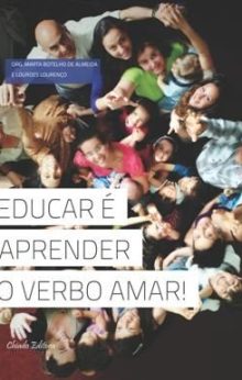 Educar é Aprender o Verbo Amar!
