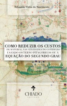 Como Reduzir os Custos de Material nas Atividades do Cotidiano Usando os Terno Pitagóricos ou a Equação do Segundo Grau