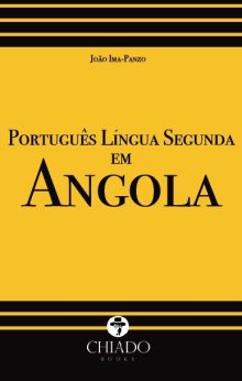 Português Língua Segunda em Angola: Representações & Linhas de Actuação